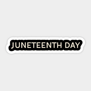 Juneteenth Day On This Day Perfect Day Sticker